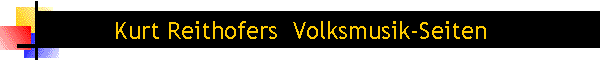 Kurt Reithofers  Volksmusik-Seiten